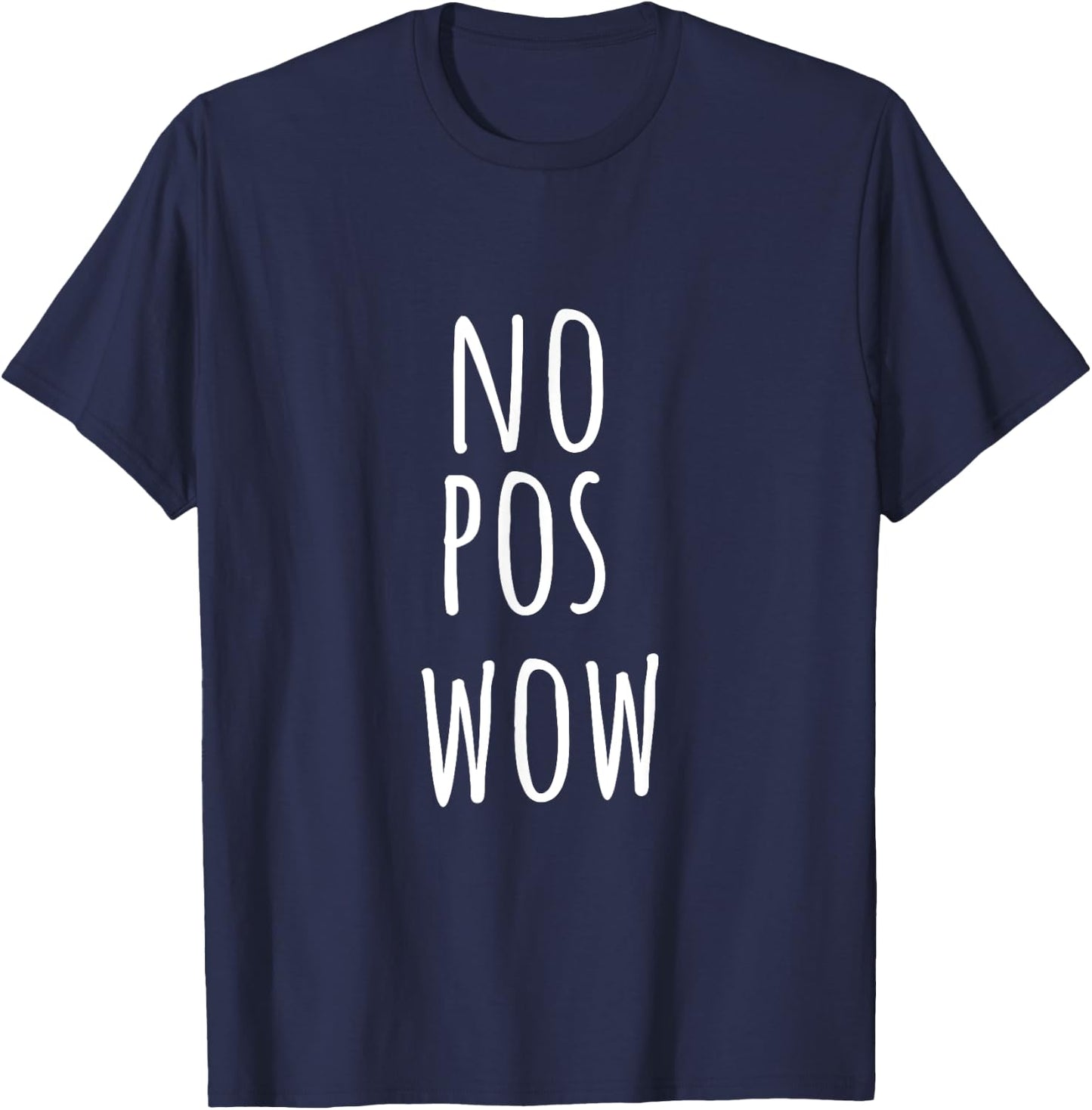 No Pos Wow - Funny Hispanic Shirt T-Shirt - T-Shirt | Navy