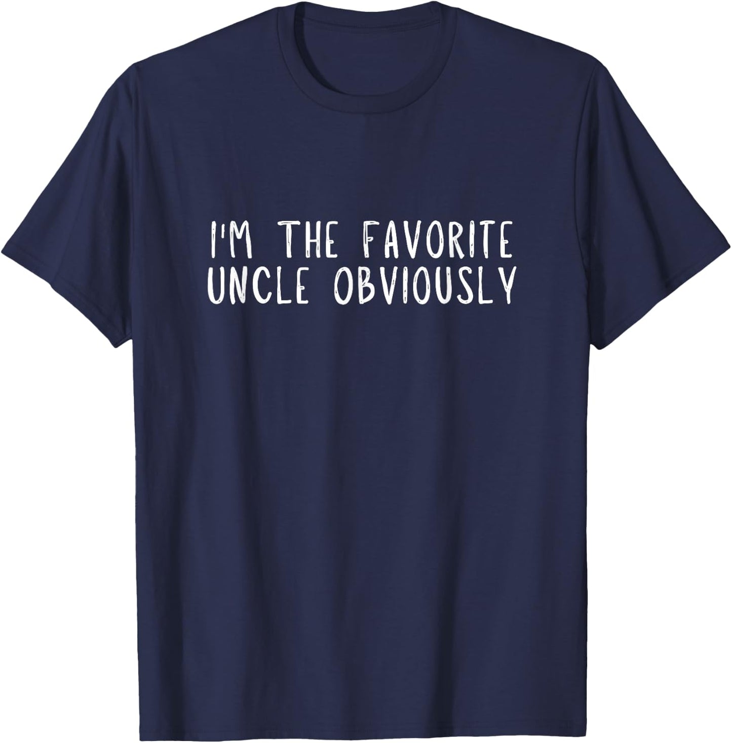 adilline Funny I'm The Favorite Uncle Obviously Funny Uncle T-Shirt - T-Shirt | Navy