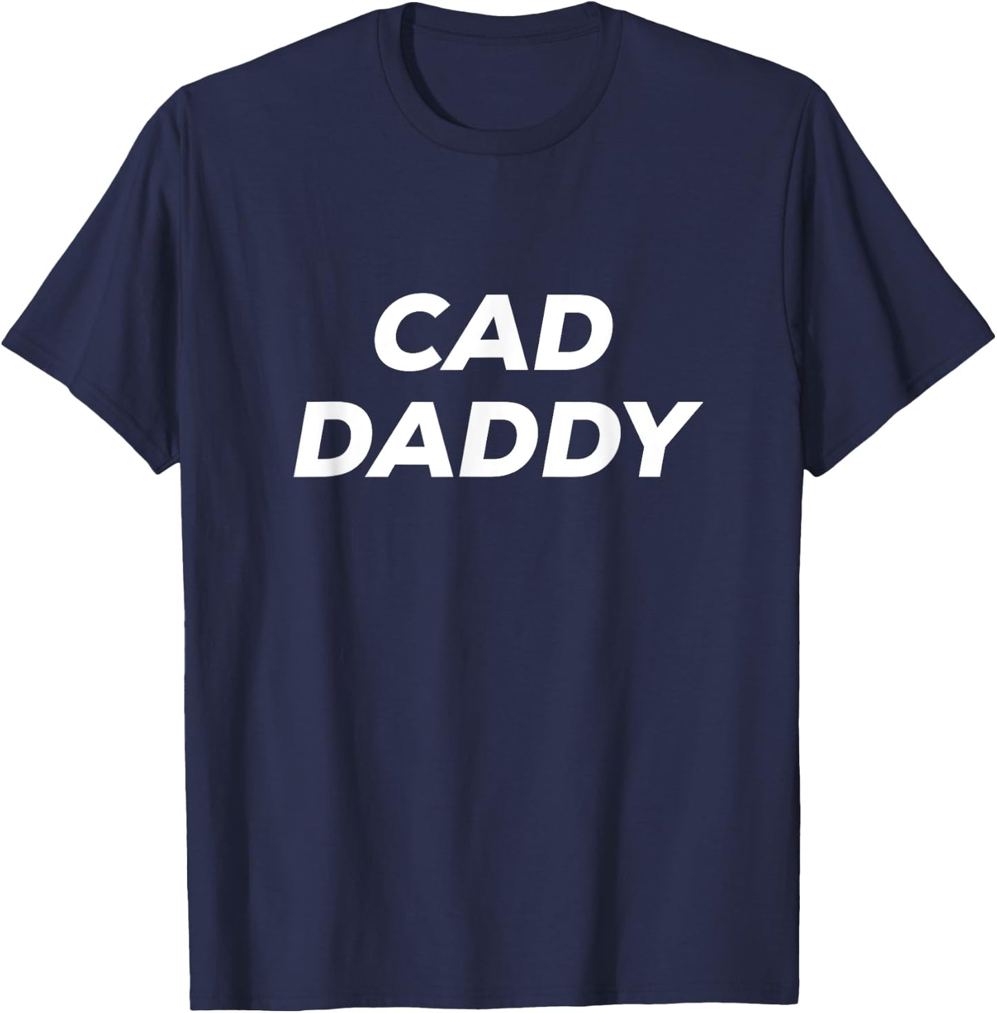 CAD Daddy Father draftsman Funny Master t Shirt T-Shirt - T-Shirt | Navy
