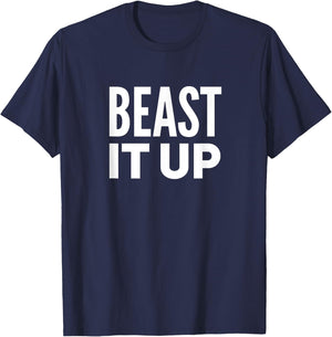 Beast It Up Workout Mode Full Beast Strong Power Gym T-Shirt - T-Shirt | Navy