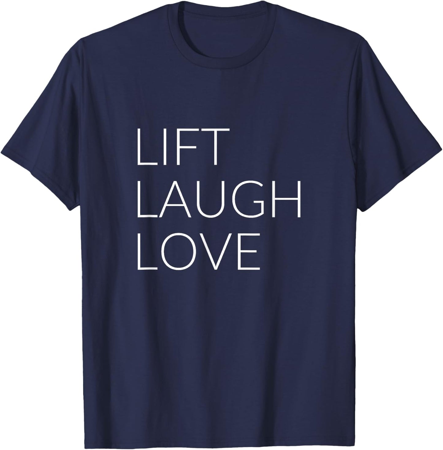 Lift Laugh Love T-Shirt - T-Shirt | Navy