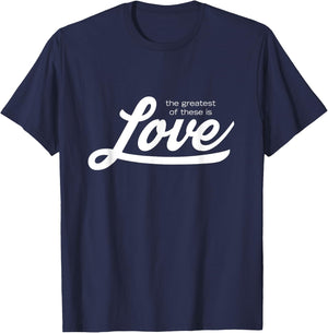 The Greatest of These is Love T-Shirt - T-Shirt | Navy