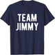Team Jimmy Support Matching Best Favorite Named Jimmy T-Shirt - T-Shirt | Navy