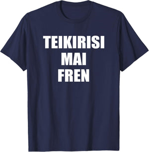 Teikirisi Mai Fren - Funny Spanglish Spanish Saying Quote T-Shirt - T-Shirt | Navy
