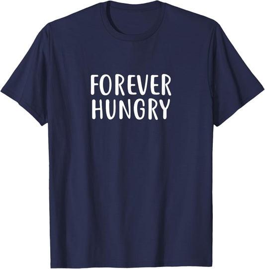Forever Hungry work out gym cute tops saying T-Shirt - T-Shirt | Navy
