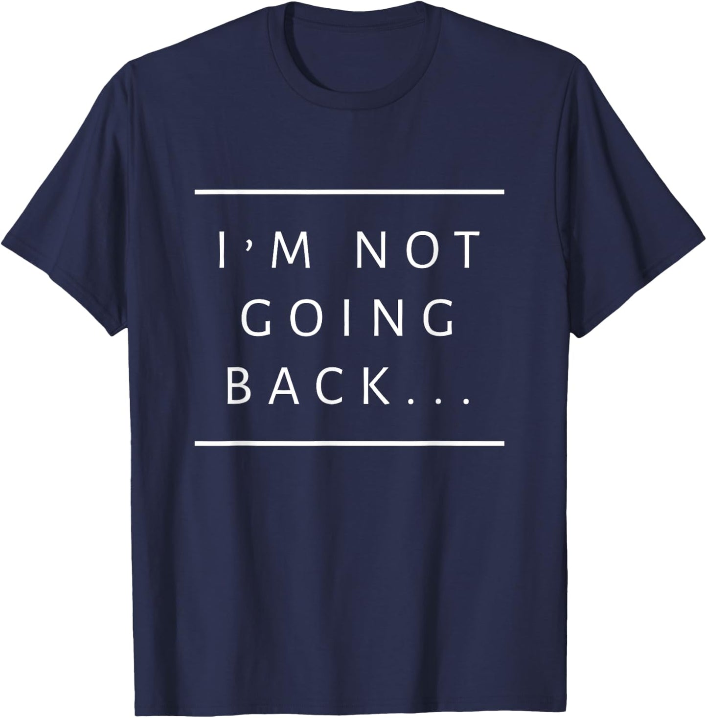 I'm Not Going Back Ilhan Omar Immigrant Anti Racist Equality T-Shirt - T-Shirt | Navy