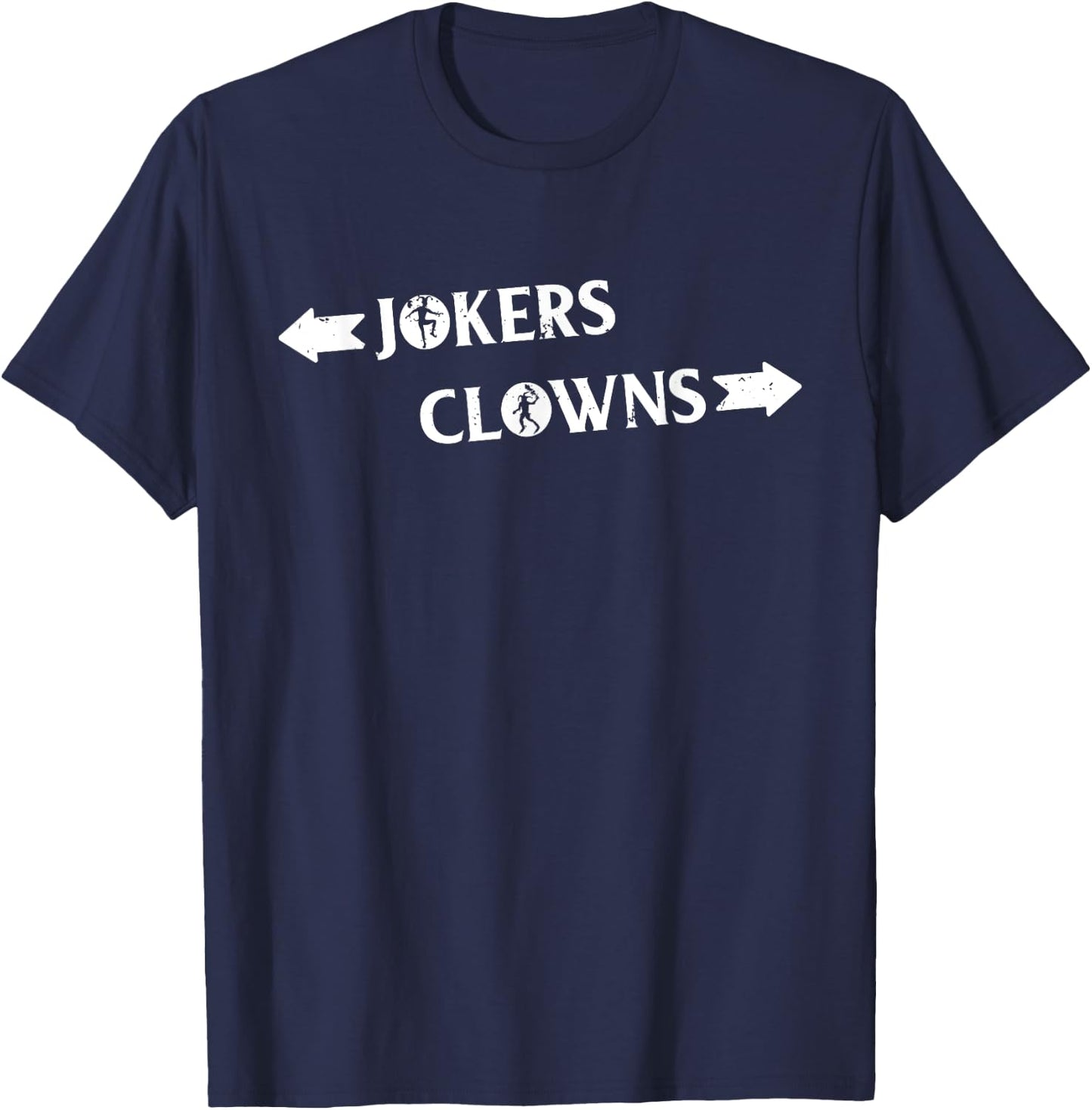 Clowns to the Left Jokers to the Right Novelty T-Shirt - T-Shirt | Navy
