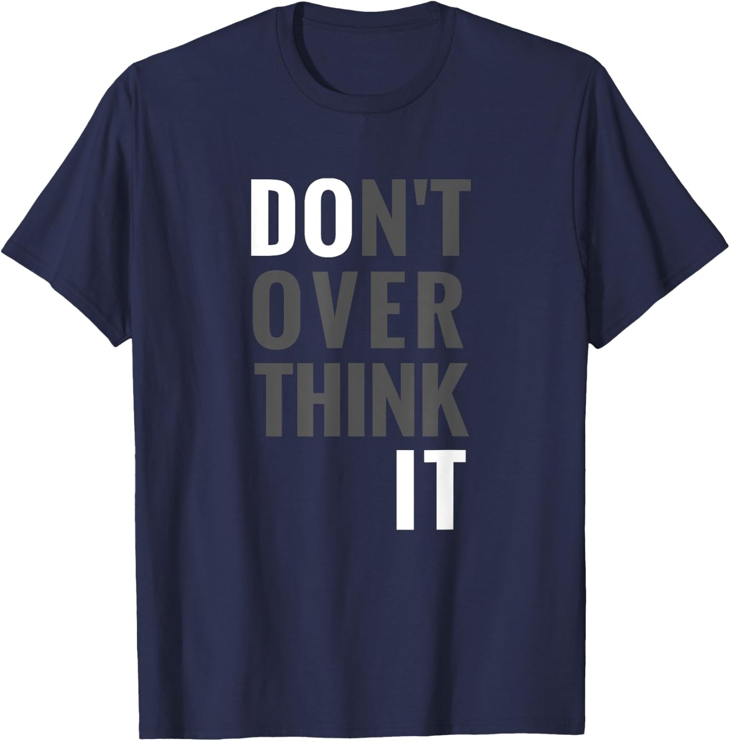 Don't Overthink It Do It Hidden Message T-Shirt - T-Shirt | Navy