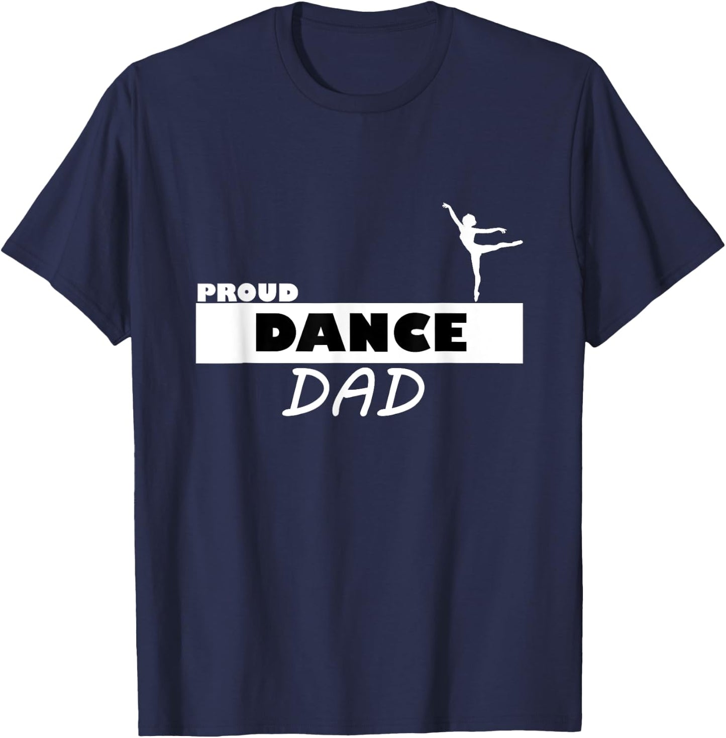 Proud Dance Dad Supportive T-Shirt - T-Shirt | Navy