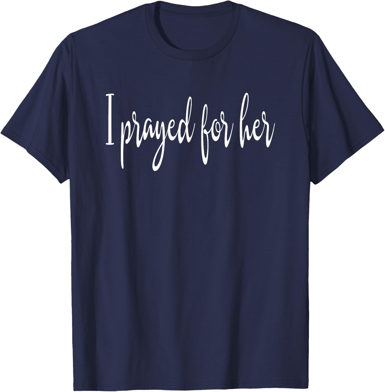 I prayed Christian Fiance Husband T-Shirt - T-Shirt | Navy