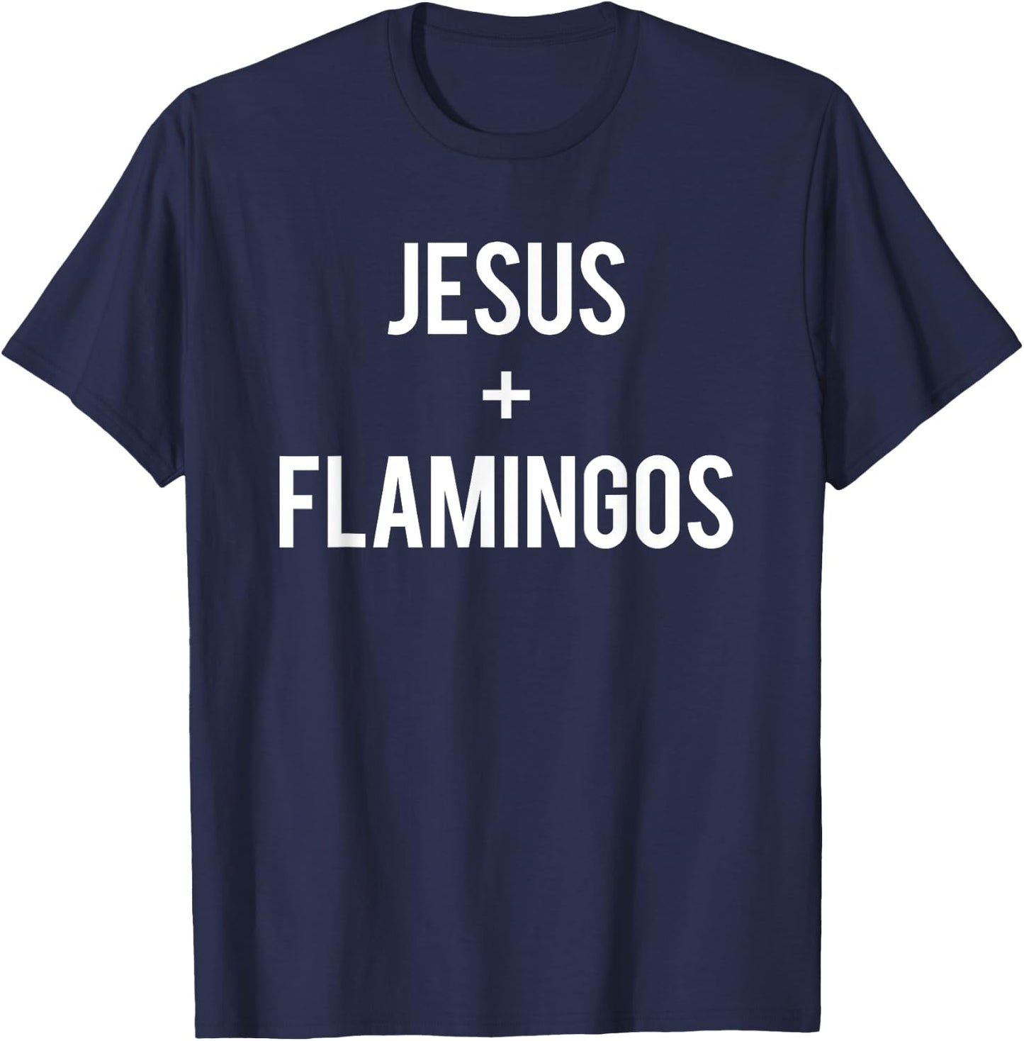 Love Jesus And Pink Flamingos Saying Funny Christian Gift T-Shirt - T-Shirt | Navy