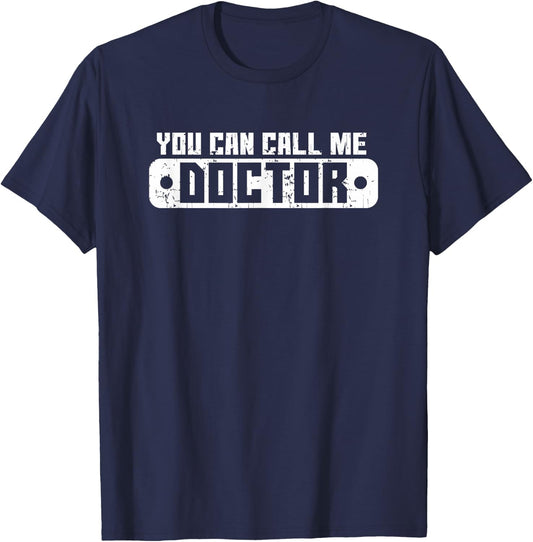 You Can Call Me Doctor T Shirt T-Shirt - T-Shirt | Navy
