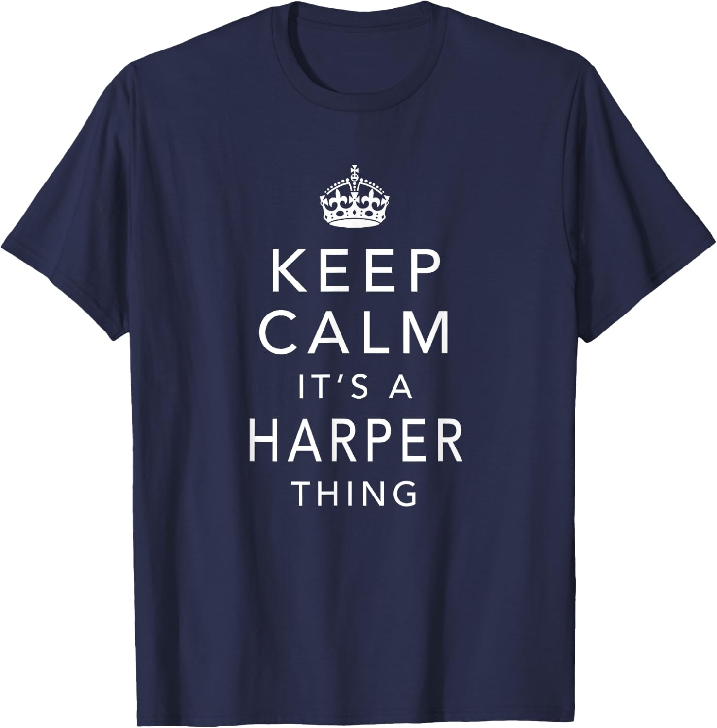 Keep Calm It's A Harper Thing Personalized First Name T-Shirt - T-Shirt | Navy