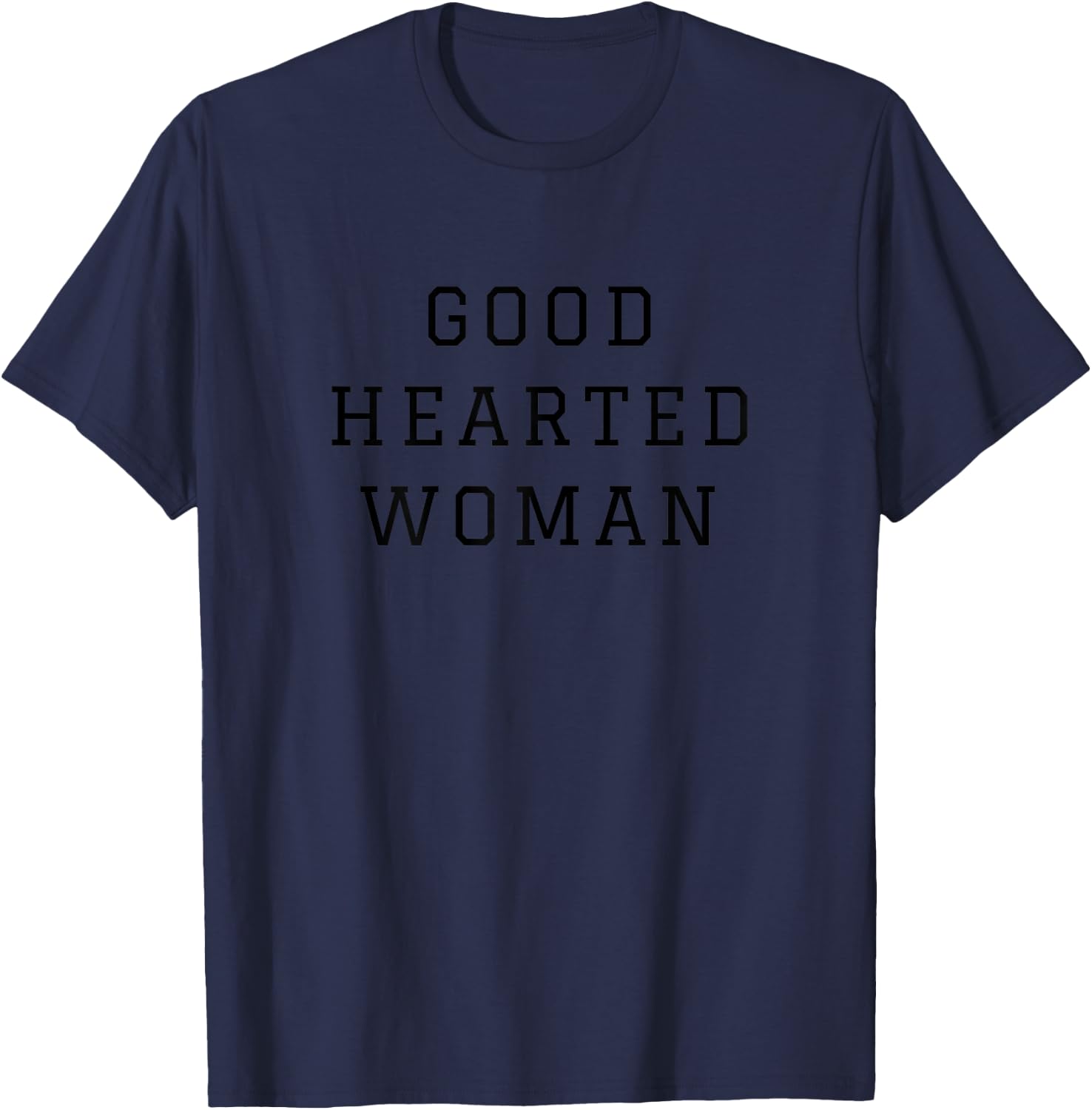 Good Hearted Woman Shirt T-Shirt - T-Shirt | Navy