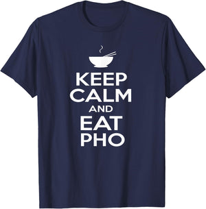 Keep Calm and Eat Pho Vietnamese Pho Noodle Shirt T-Shirt - T-Shirt | Navy
