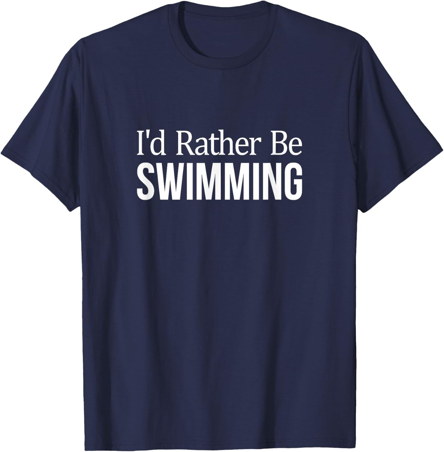 I'd Rather Be Swimming T-Shirt - T-Shirt | Navy