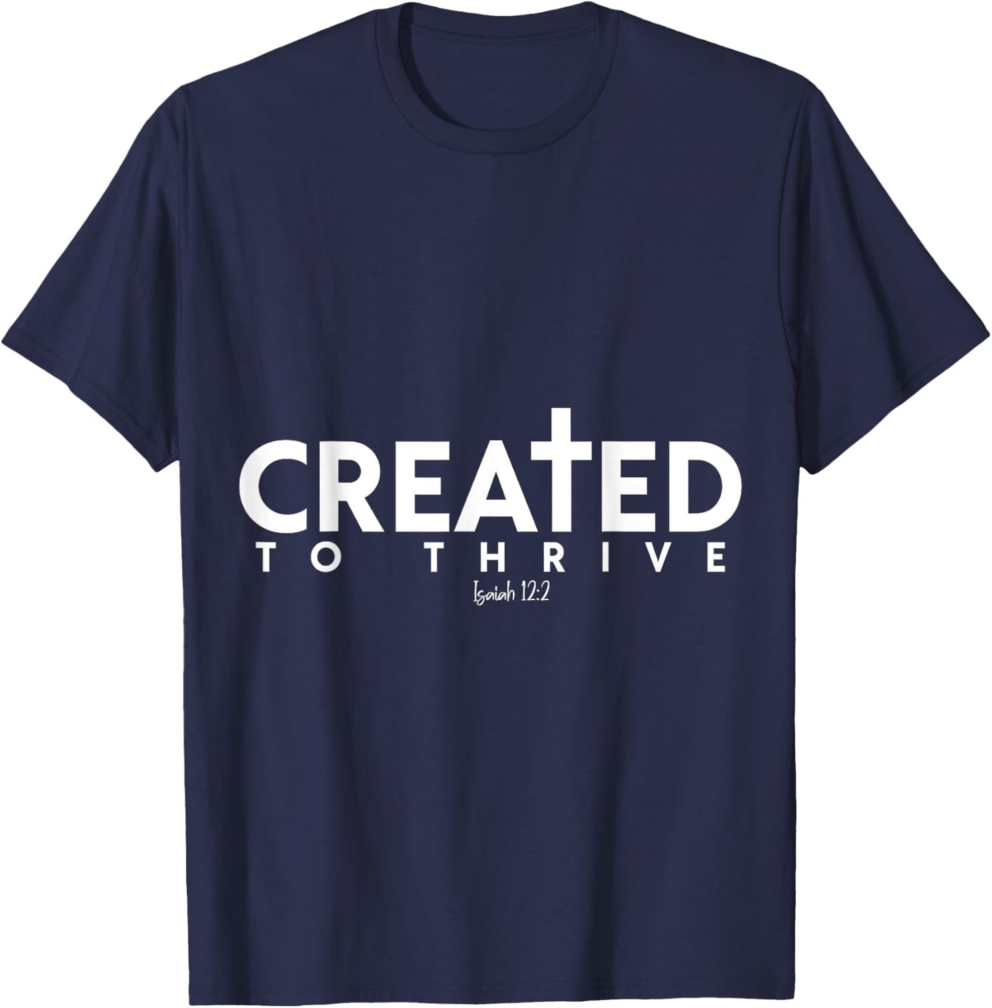 Created to Thrive Christian Faith Isaiah 12:2 T-Shirt - T-Shirt | Navy