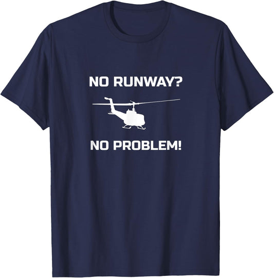 No Runway No Problem Funny Helicopter Pilot T-Shirt - T-Shirt | Navy