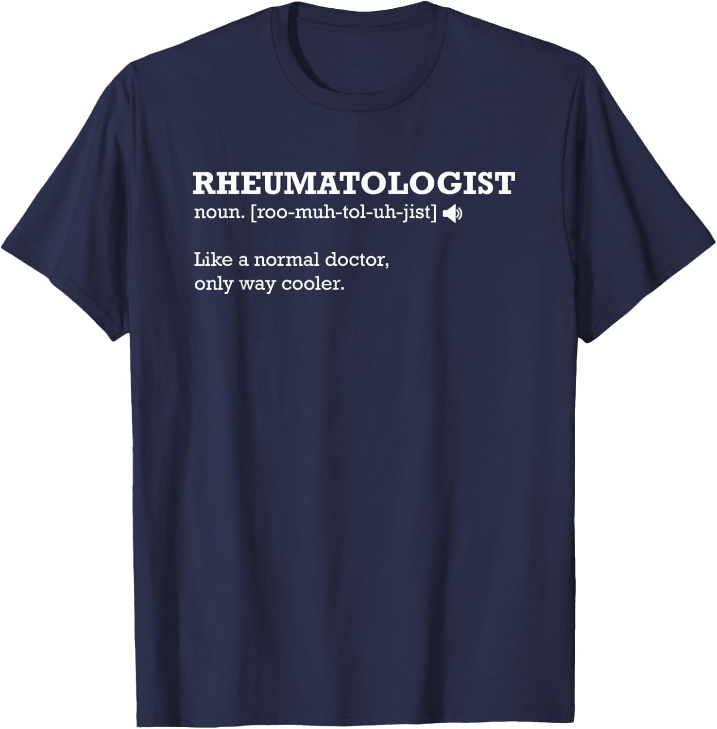 Rheumatologist Funny Definition Gift T-Shirt - T-Shirt | Navy