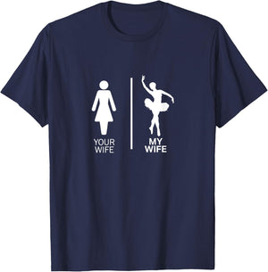 Your Wife My Wife - Dancer Woman T-Shirt - T-Shirt | Navy