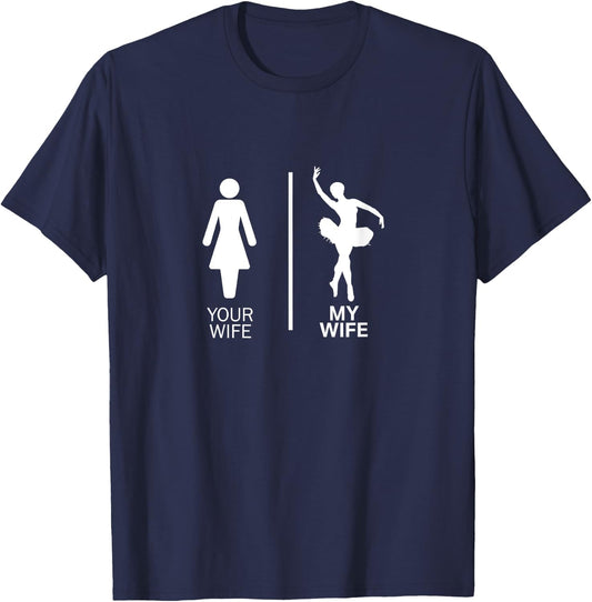 Your Wife My Wife - Dancer Woman T-Shirt - T-Shirt | Navy