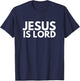 Jesus is Lord Savior God Religion Prayer Faith men women T-Shirt - T-Shirt | Navy