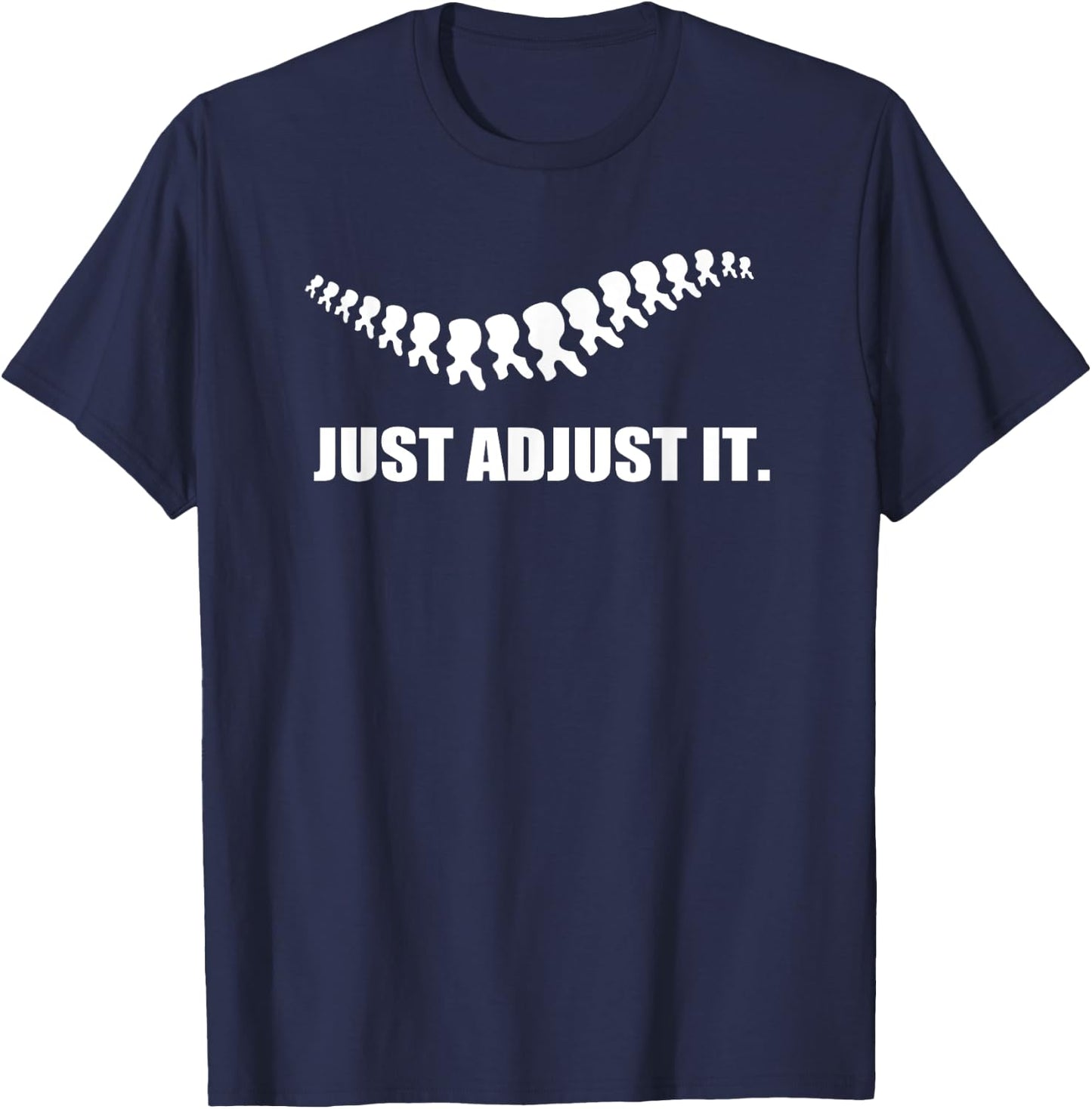 Just Adjust It Back Subluxation Chiropractor Pun T Shirt T-Shirt - T-Shirt | Navy