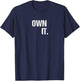 OWN IT Inspirational Motivational Love Fitness Freedom T-Shirt - T-Shirt | Navy