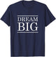 Dream Big T-Shirt - T-Shirt | Navy