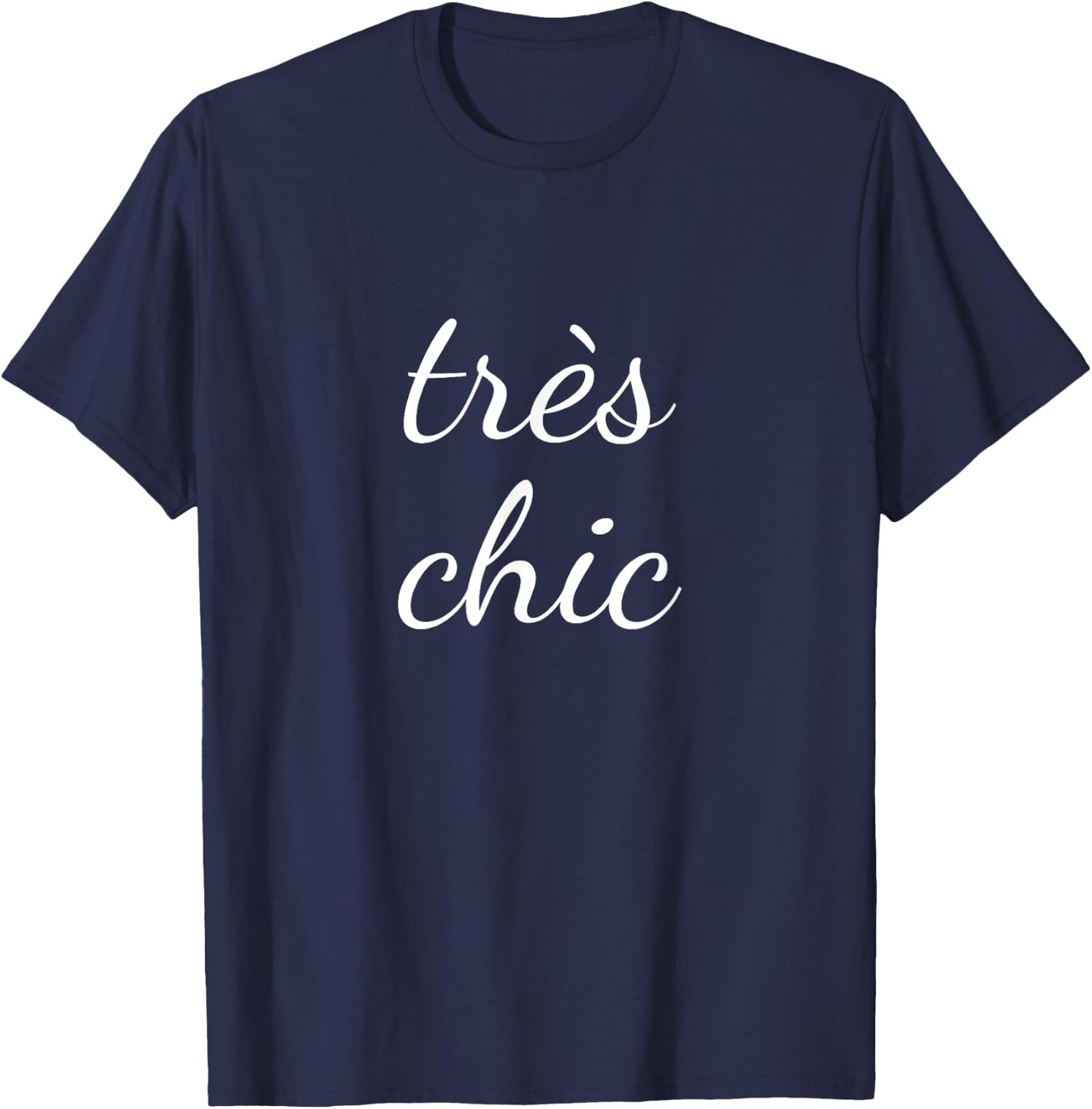 Tres Chic French Language Saying Teacher Student T-Shirt - T-Shirt | Navy