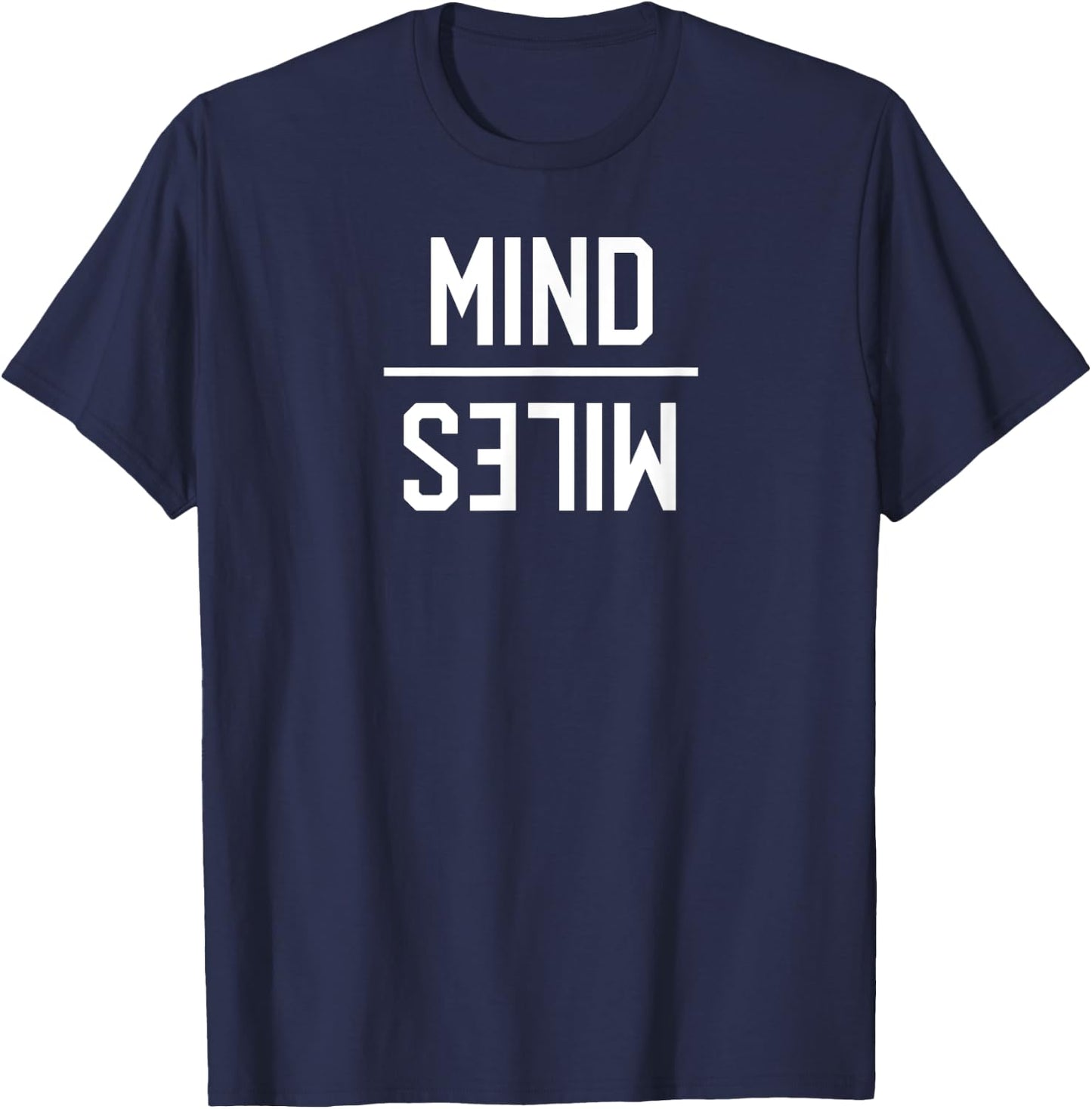 Mind Over Miles Long Distance Runners Trail Running Gift T-Shirt - T-Shirt | Navy