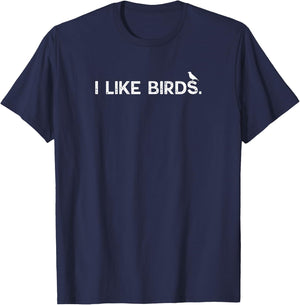 I Like Birds T-Shirt - T-Shirt | Navy