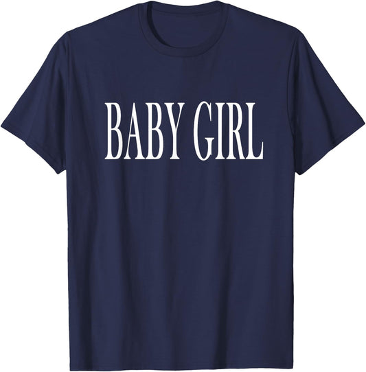 Shirt That Says Baby Girl T-Shirt - T-Shirt | Navy