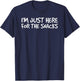 I'M JUST HERE FOR THE SNACKS Shirt Funny Food Cook Gift T-Shirt - T-Shirt | Navy