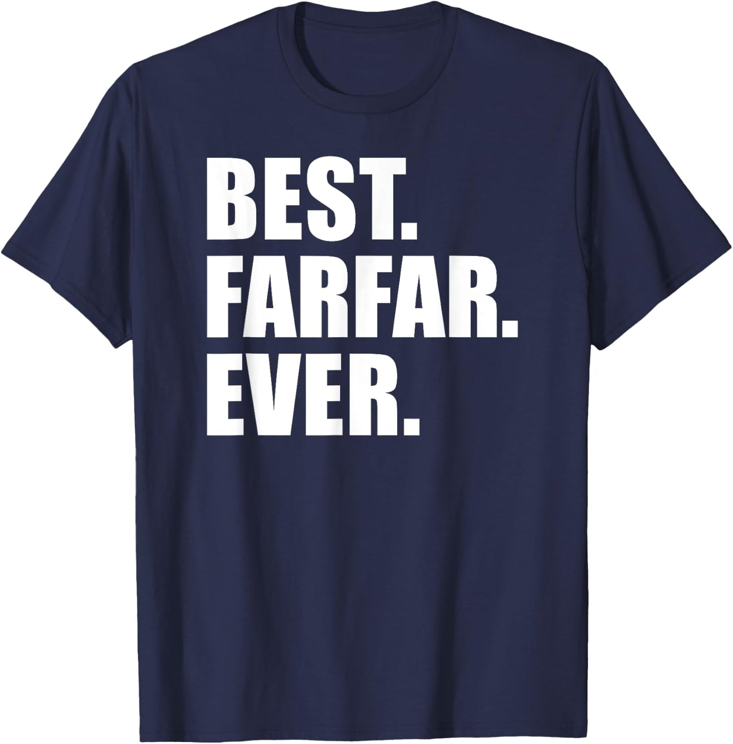 Best Farfar Ever Paternal Swedish Grandfather T-Shirt - T-Shirt | Navy