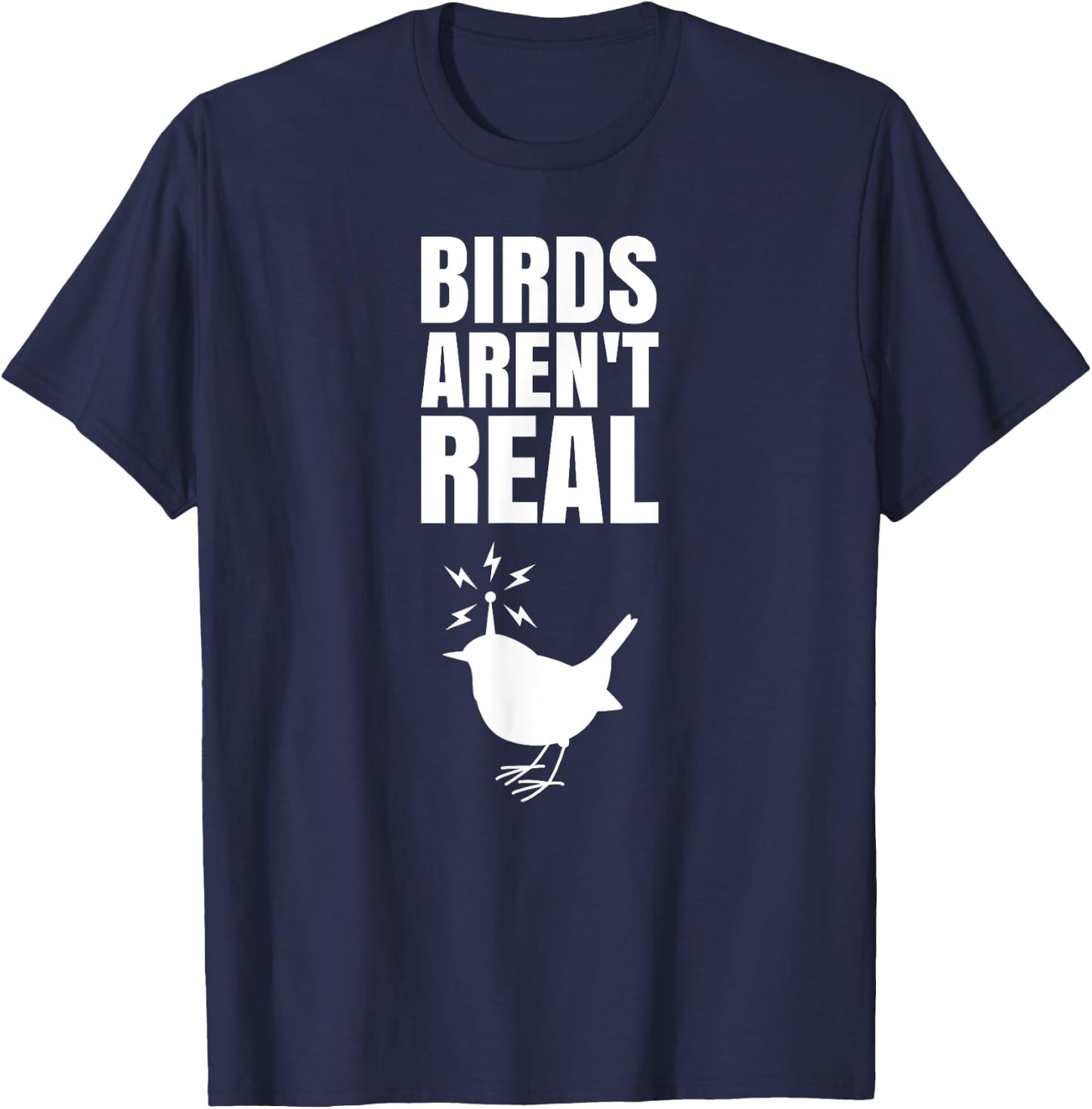 Birds Aren't Real Meme Conspiration T-Shirt - T-Shirt | Navy