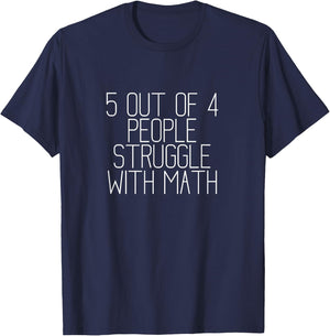 5 out of 4 People Struggle with Math T-Shirt - T-Shirt | Navy