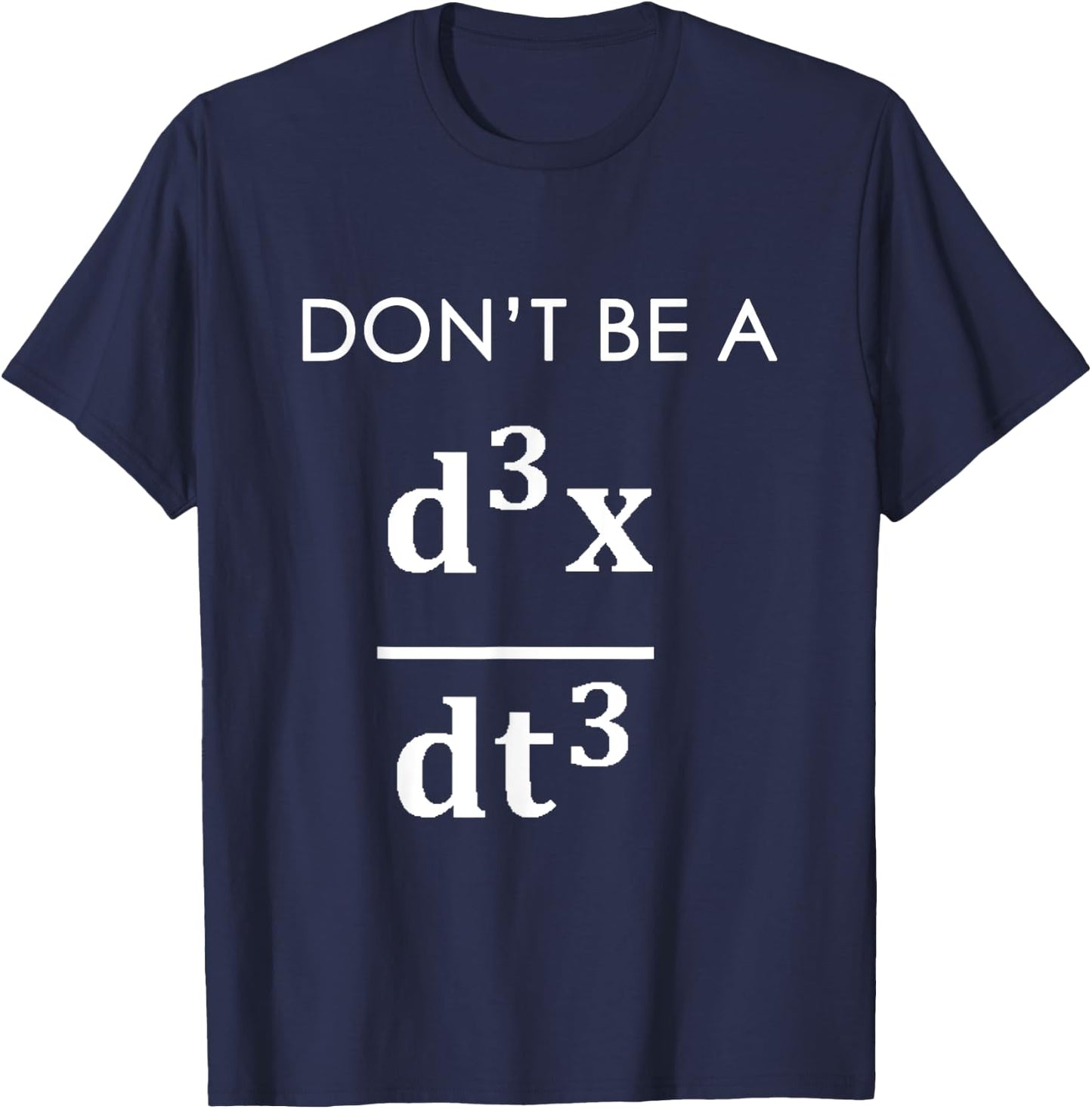 Don't Be A JERK d3x / dt3 Math Pun Math Gag T-Shirt - T-Shirt | Navy