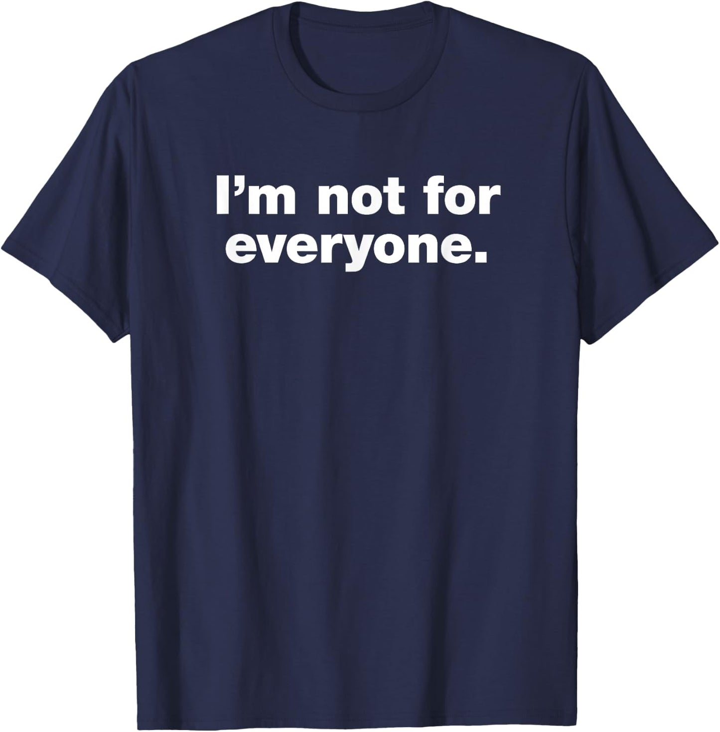 In Not for Everyone T-Shirt - T-Shirt | Navy