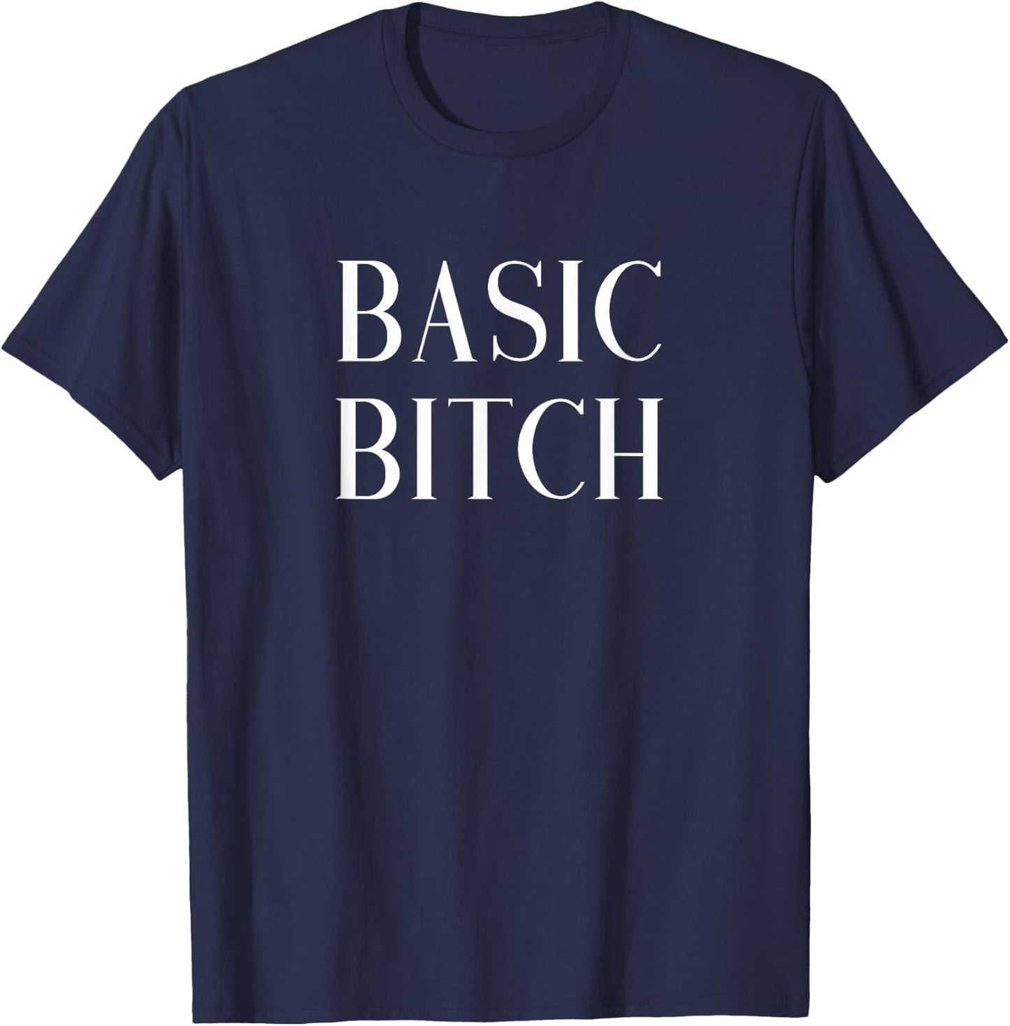 Basic Bitch T-Shirt - T-Shirt | Navy