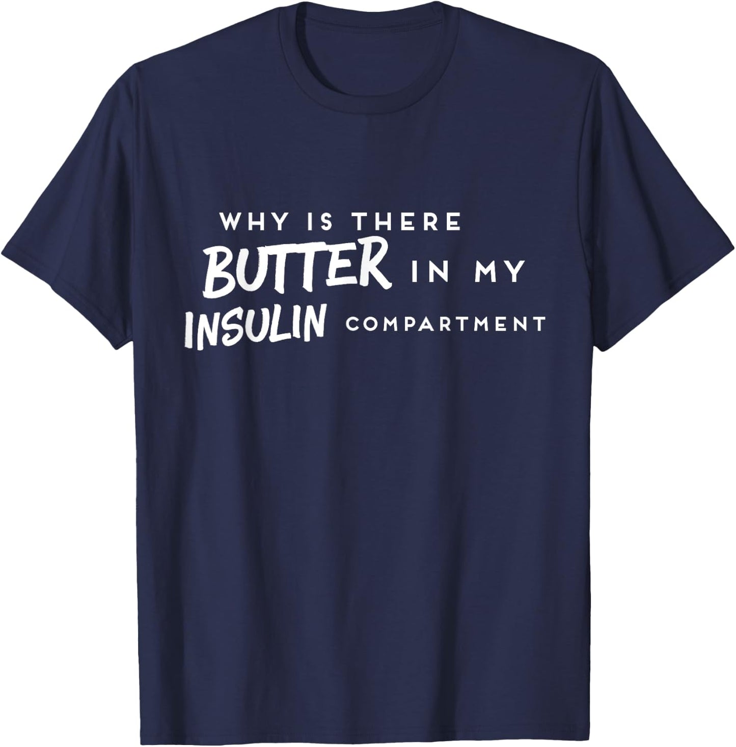 Diabetic Funny T1D Diabetes Awareness Insulin T-Shirt - T-Shirt | Navy