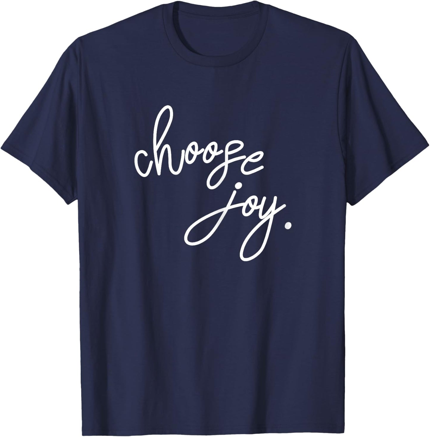 JB Design Co. Choose Joy , Inspirational T-Shirt - T-Shirt | Navy