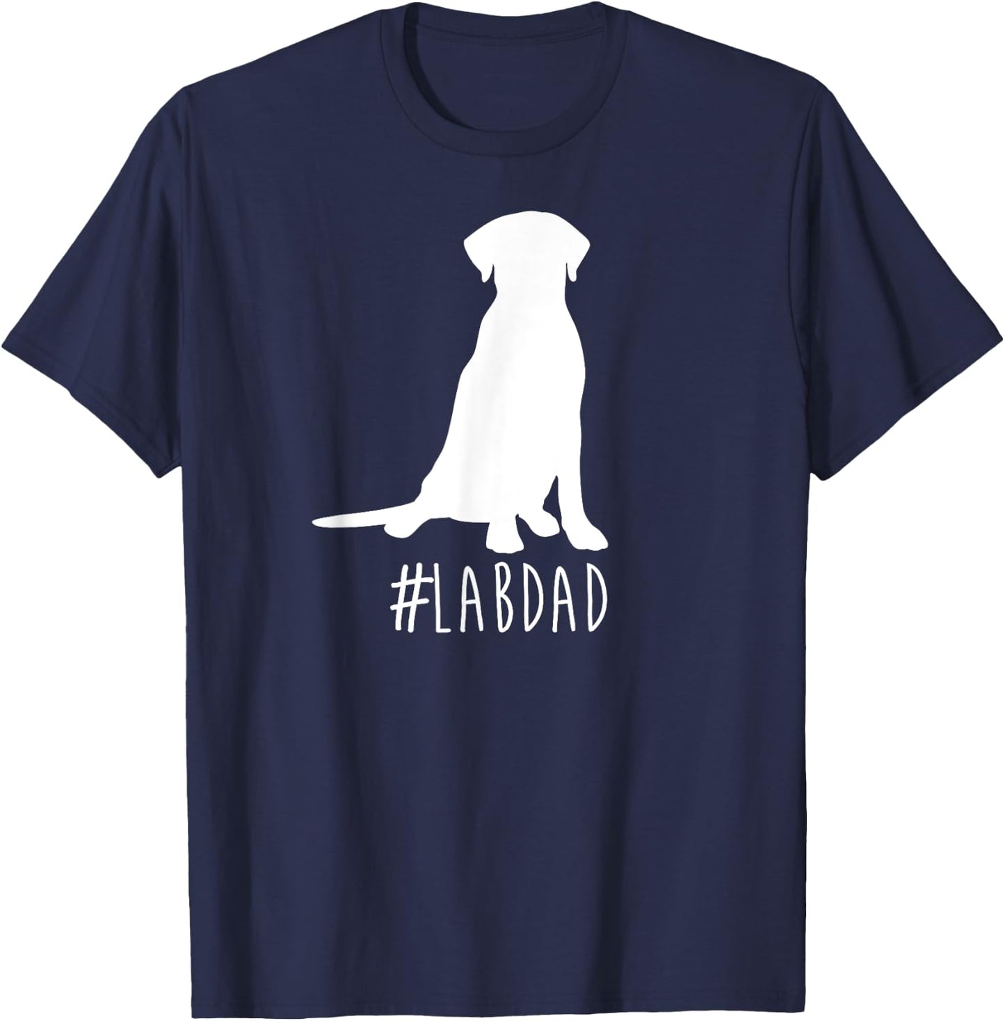 Hashtag Lab Dad . Labrador Retriever Dad shirt. T-Shirt - T-Shirt | Navy