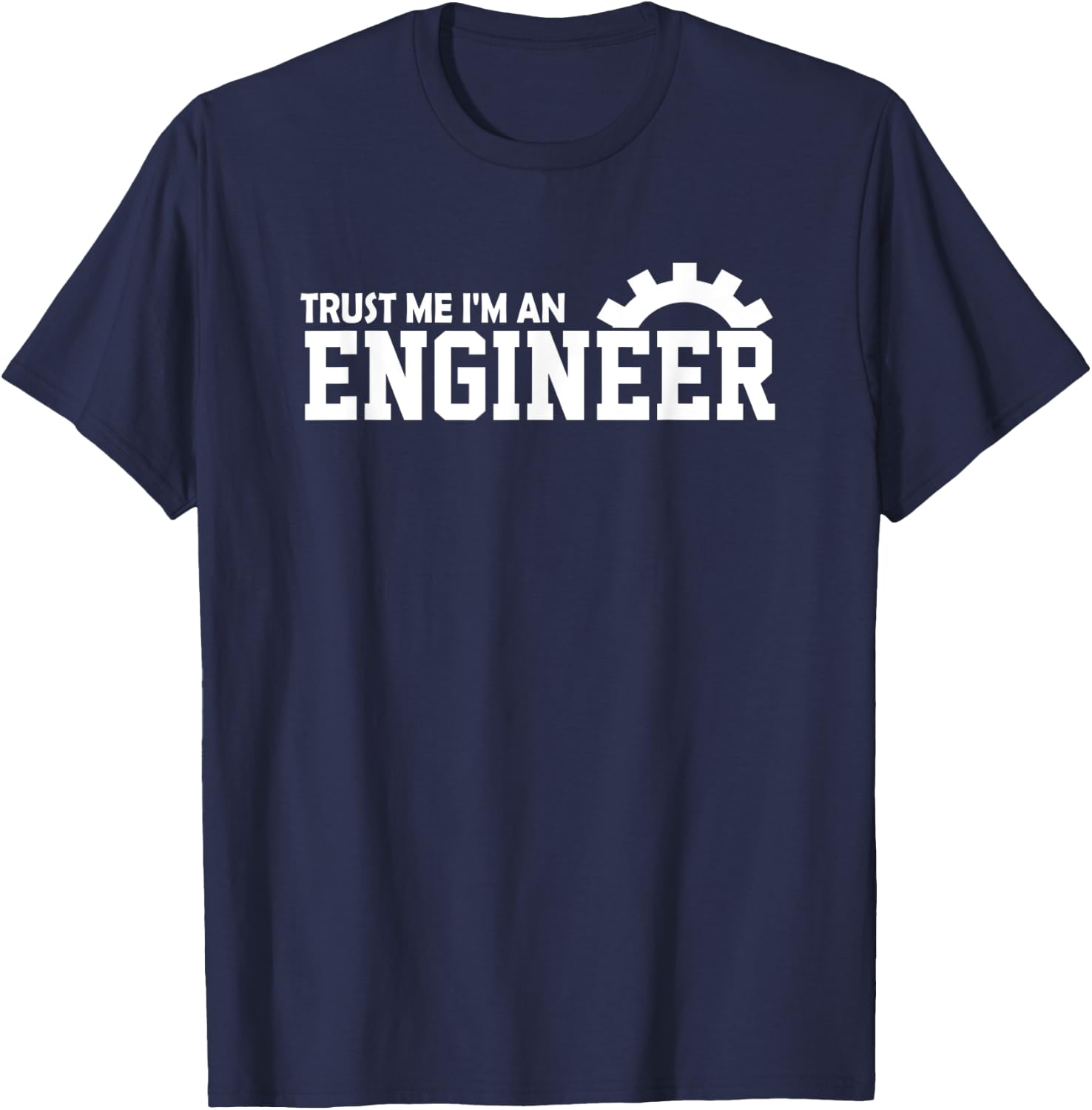 Engineer T Shirt - Trust Me I'm An Engineer T-Shirt - T-Shirt | Navy