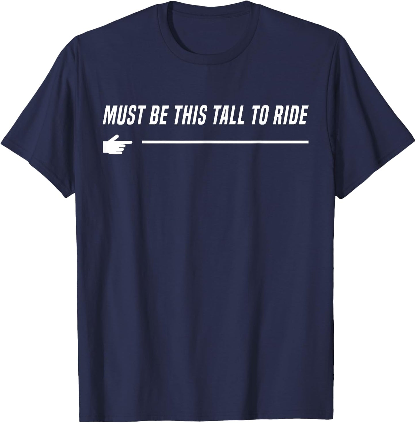 Adult Humor Dirty Joke Must Be This Tall To Ride T-Shirt - T-Shirt | Navy