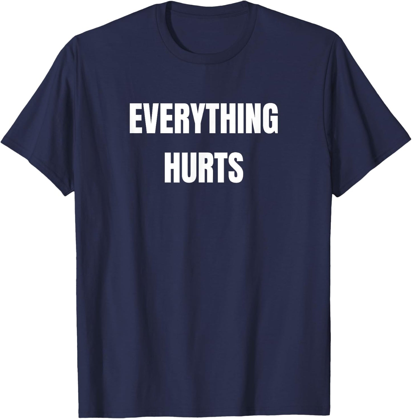 Everything Hurts T-Shirt - T-Shirt | Navy