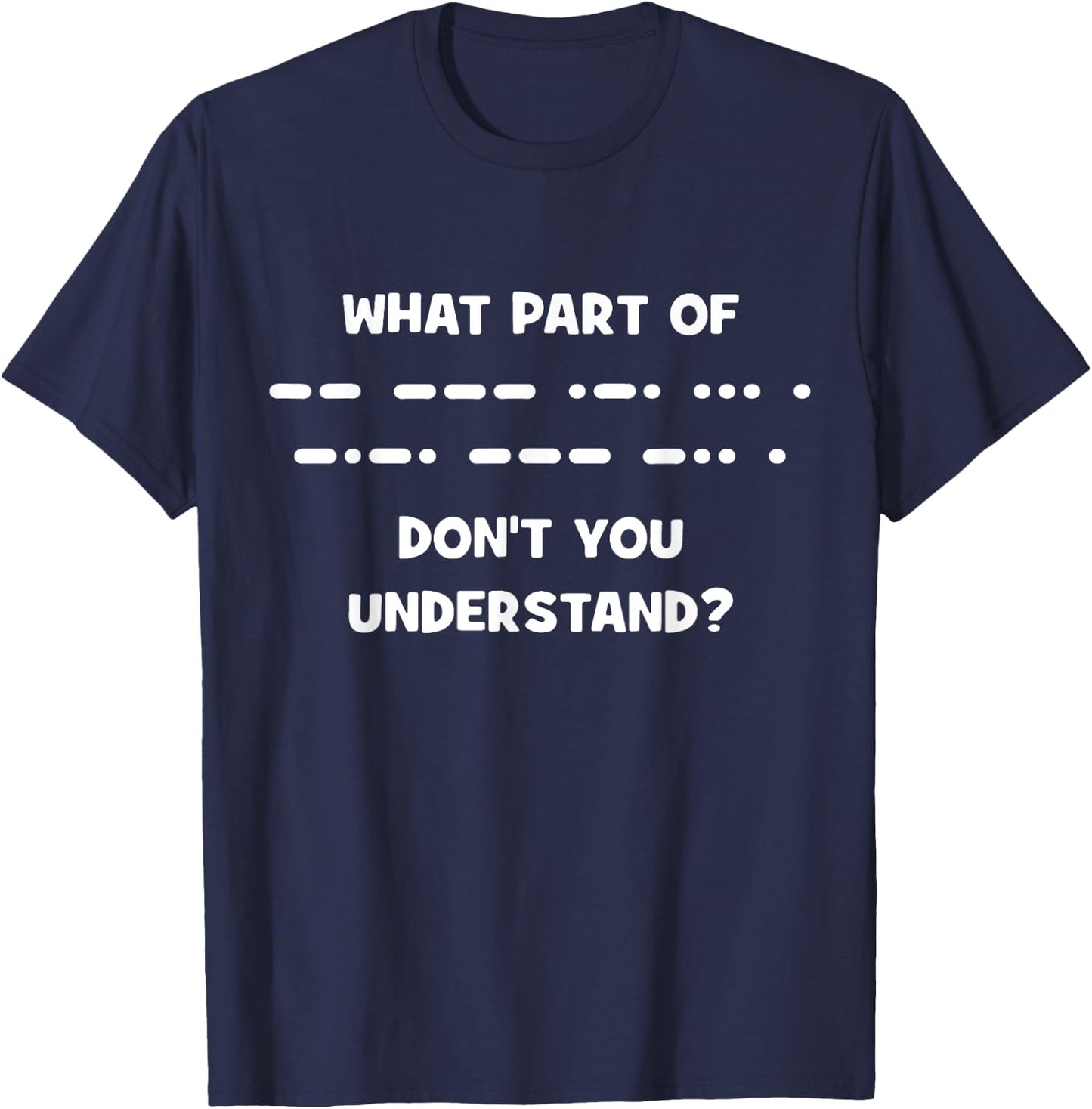 Funny Morse Code Shirt Shortwave Ham Radio Gift T-Shirt - T-Shirt | Navy