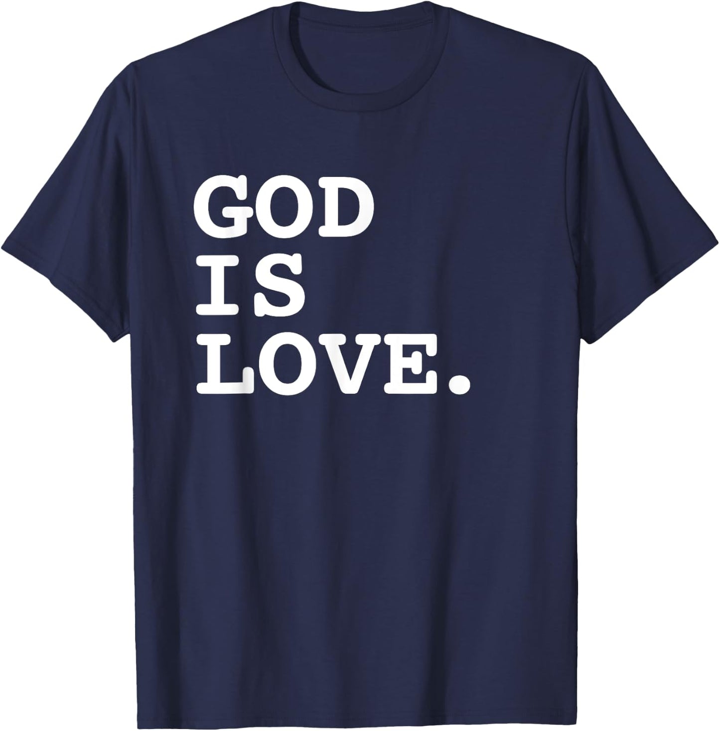 God Is Love. Deluxe Simple Encouraging Christian T-Shirt - T-Shirt | Navy