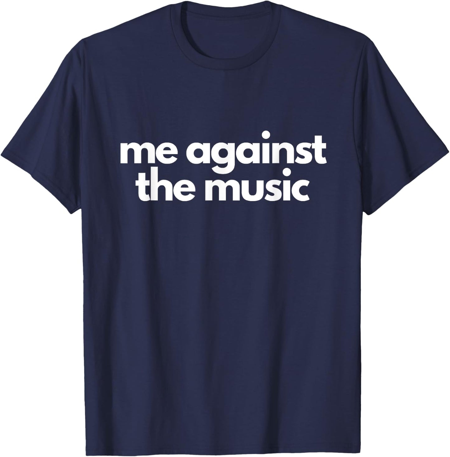 Me Against the Music T-Shirt - T-Shirt | Navy