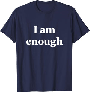 I am enough T Shirt T-Shirt - T-Shirt | Navy